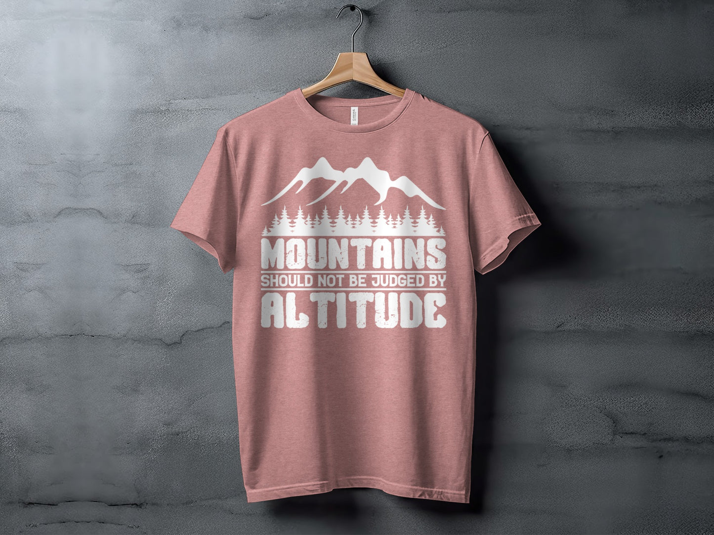 Mountains Should Not Be Judged By Altitude Quote T-Shirt T-Shirt - Outdoor & Adventure Collection - Mile Marker 16 Gear by Cloud 16 Clothing Co.