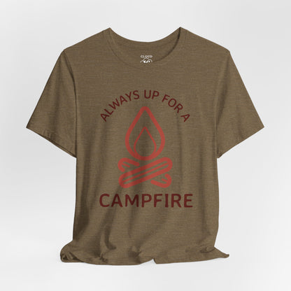 Always Up for a Campfire - Unisex Camping T-Shirt | Outdoor Adventure Tee