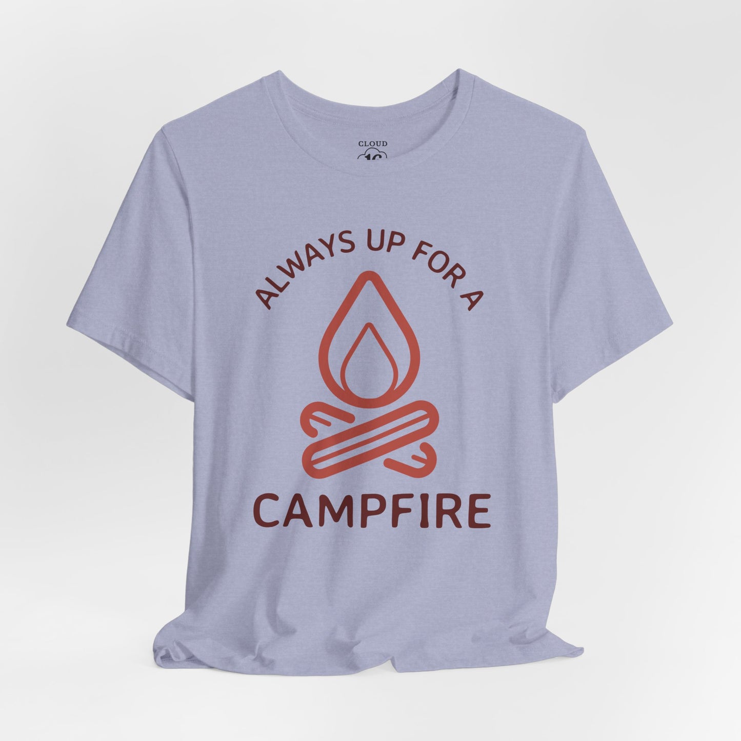 Always Up for a Campfire - Unisex Camping T-Shirt | Outdoor Adventure Tee