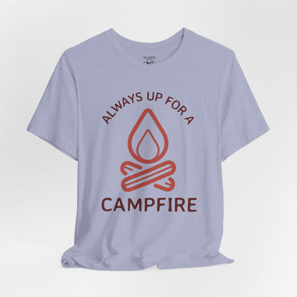 Always Up for a Campfire - Unisex Camping T-Shirt | Outdoor Adventure Tee