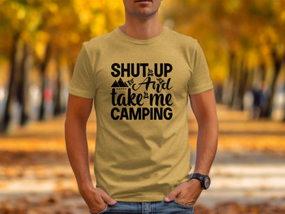 Shut Up And Take Me Camping Graphic Design T-Shirt T-Shirt - Outdoor & Adventure Collection - Mile Marker 16 Gear by Cloud 16 Clothing Co.