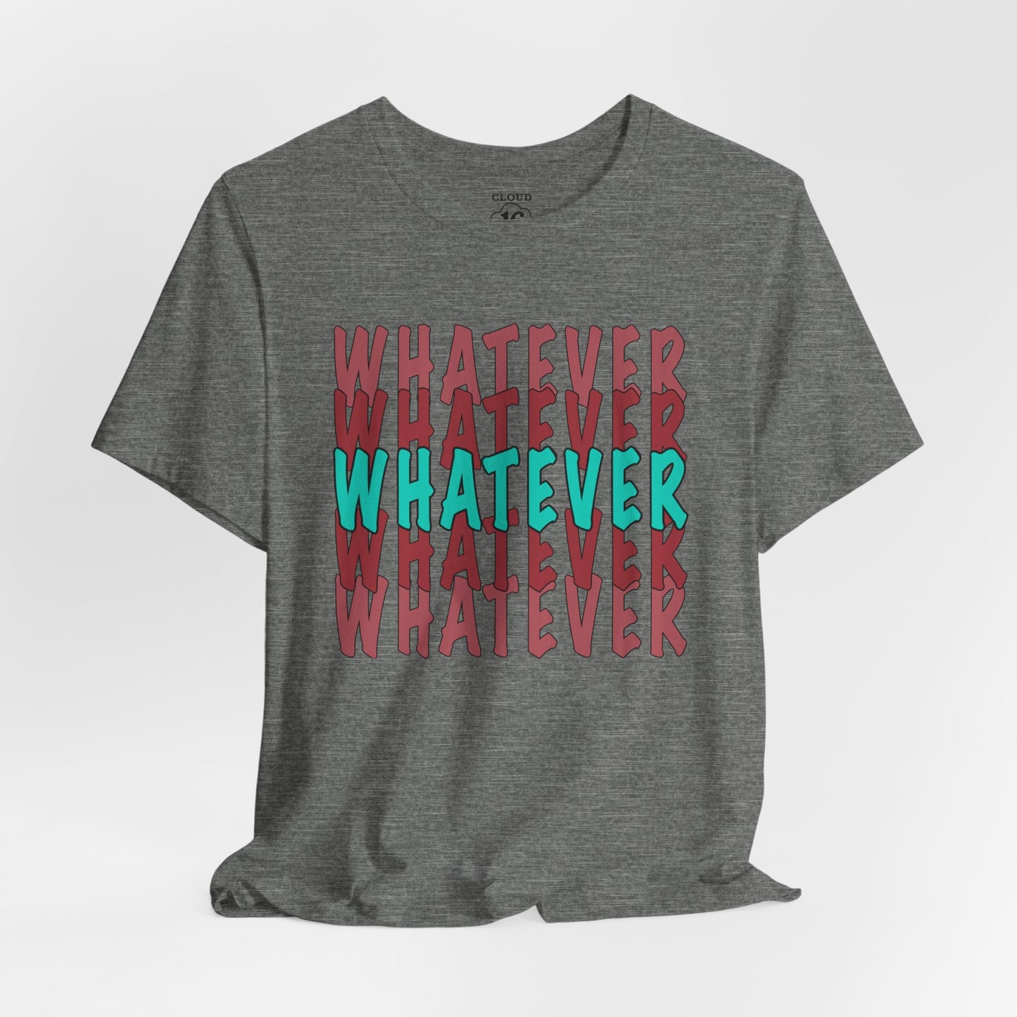 Whatever Graphic Tee - Unisex Jersey T-Shirt | Casual Statement Wear
