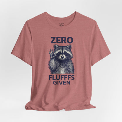 Zero Fluff Given Funny Raccoon T-Shirt - Humorous Animal Graphic Tee for Men & Women