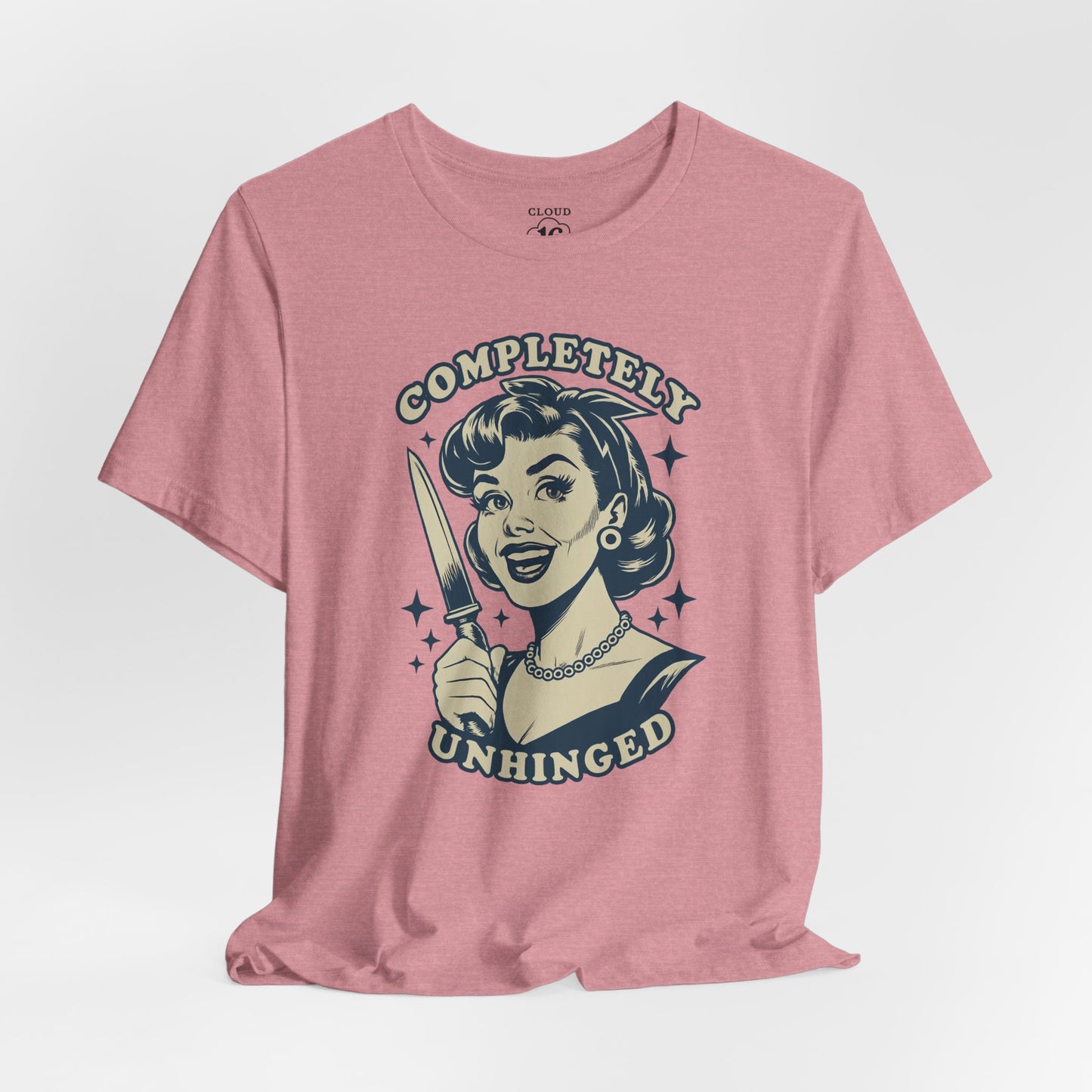 Completely Unhinged Graphic Tee - Funny Vintage Style T-Shirt