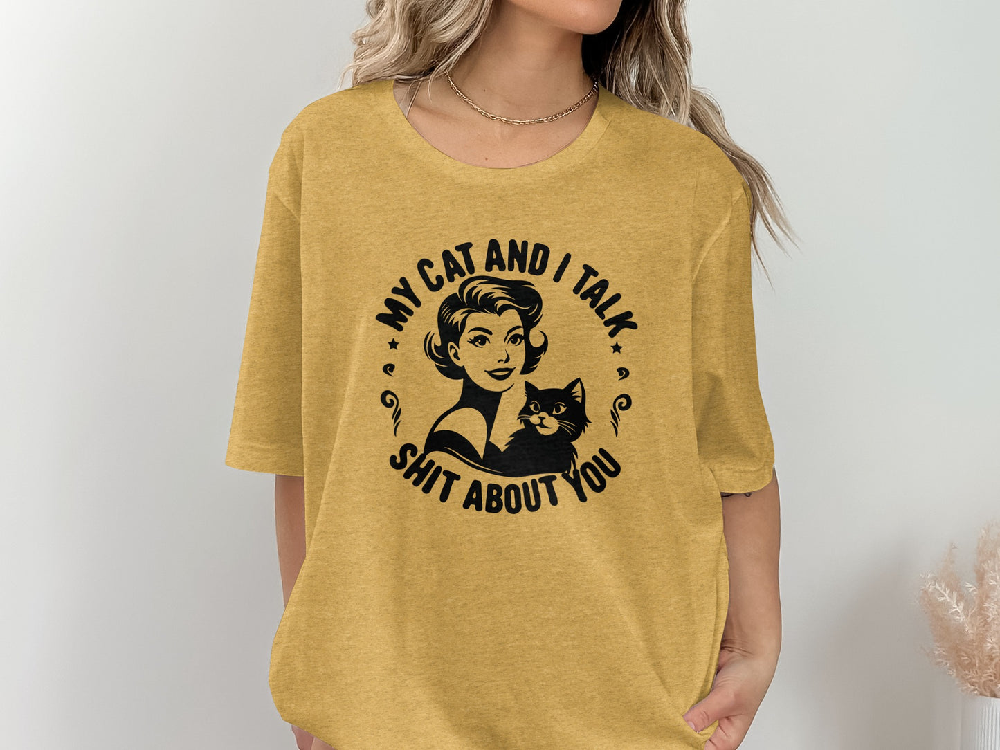 My Cat and I Talk Shit About You Graphic Tee
