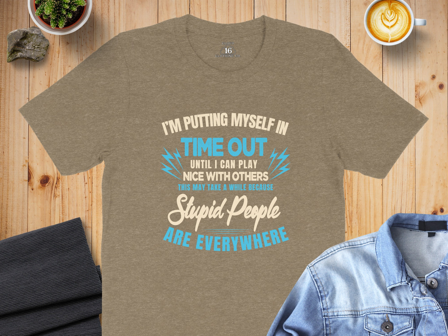 I'm Putting Myself in Time Out Funny Quote Shirt