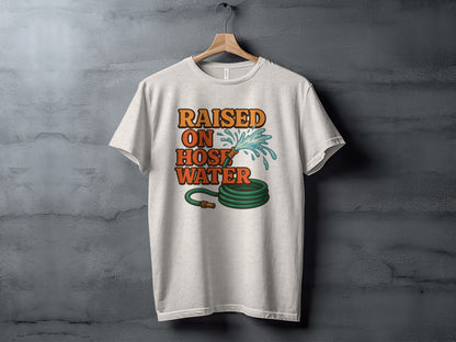 Raised On Hose Water Graphic Tee Shirt