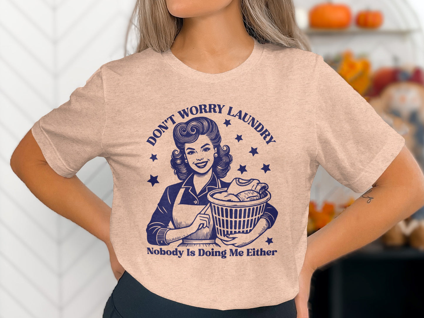 Don't Worry Laundry Nobody Is Doing Me Either shirt