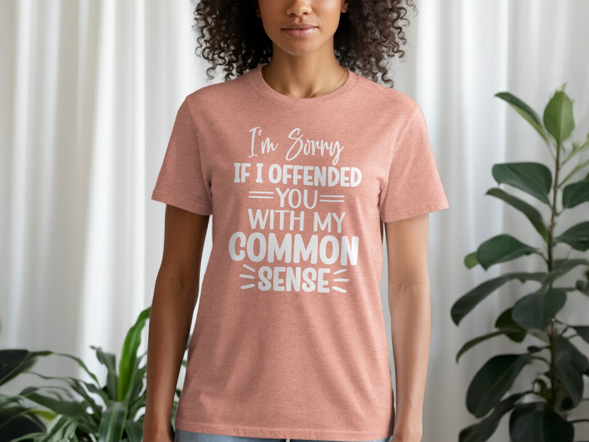 I'm Sorry If I Offended You With My Common Sense T-shirt