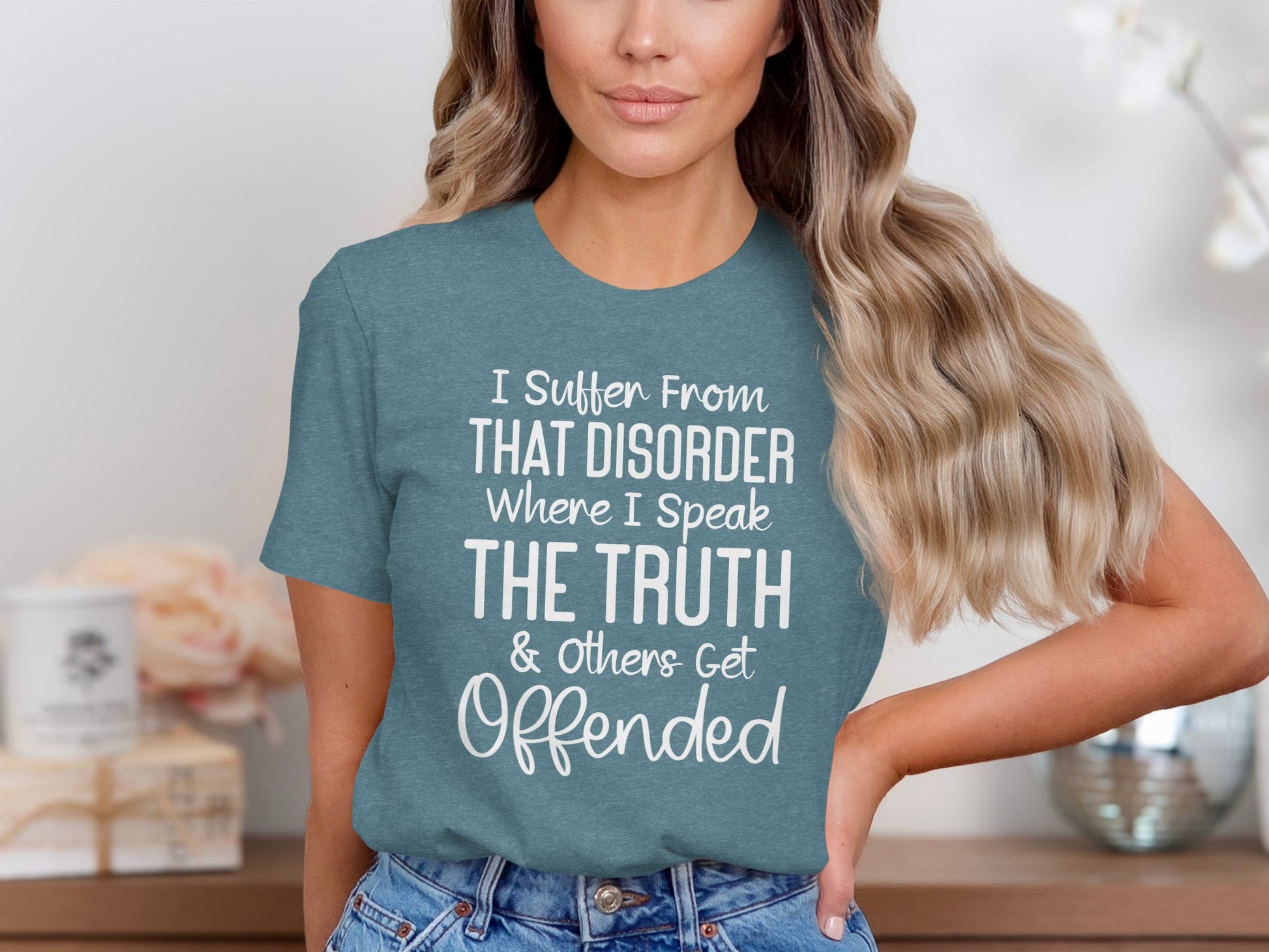 I Suffer From That Disorder Where I Speak The Truth Shirt