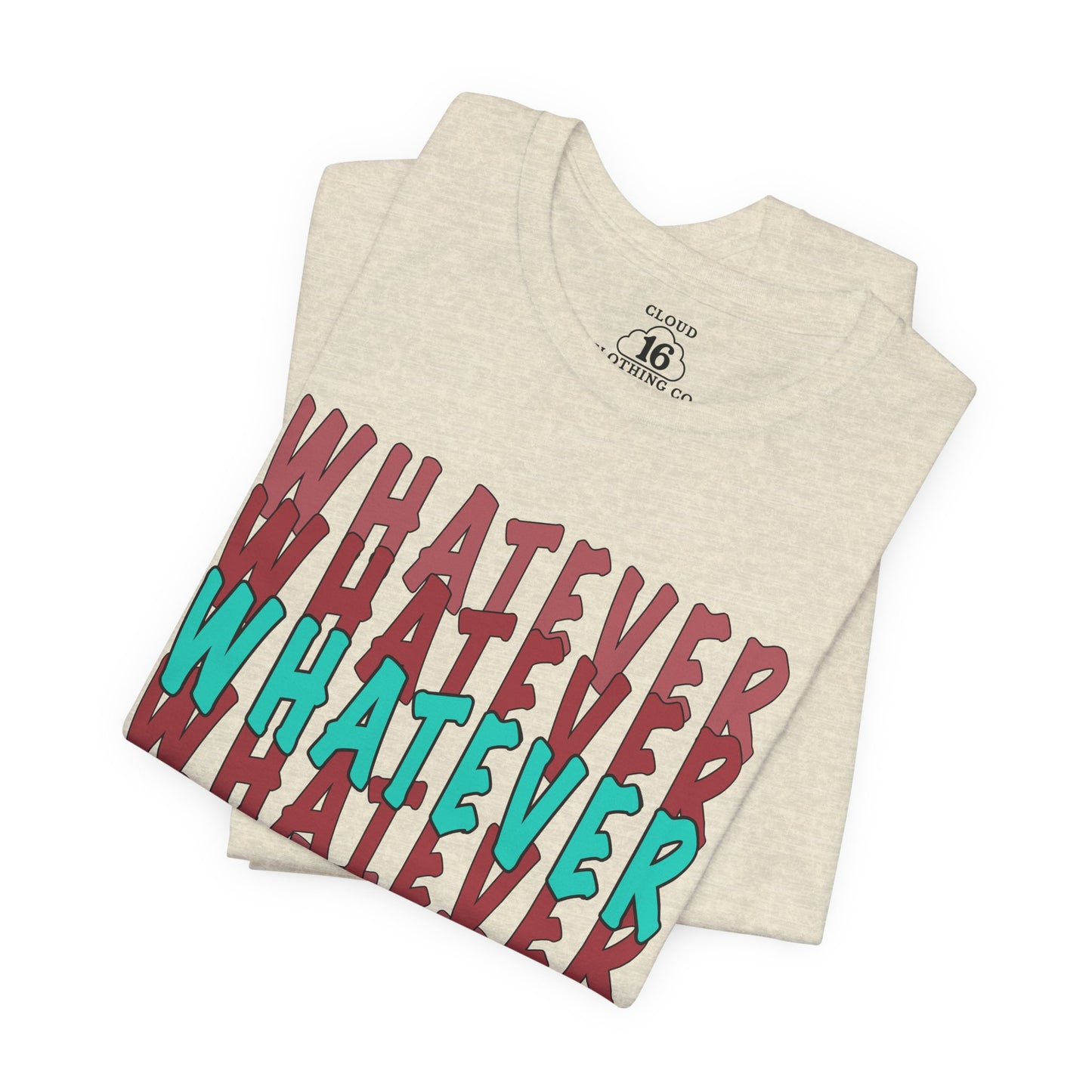 Whatever Graphic Tee - Unisex Jersey T-Shirt | Casual Statement Wear