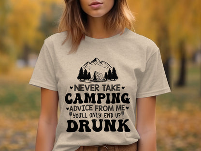 Never Take Camping Advice Funny Camping Slogan T-Shirt T-Shirt - Outdoor & Adventure Collection - Mile Marker 16 Gear by Cloud 16 Clothing Co.