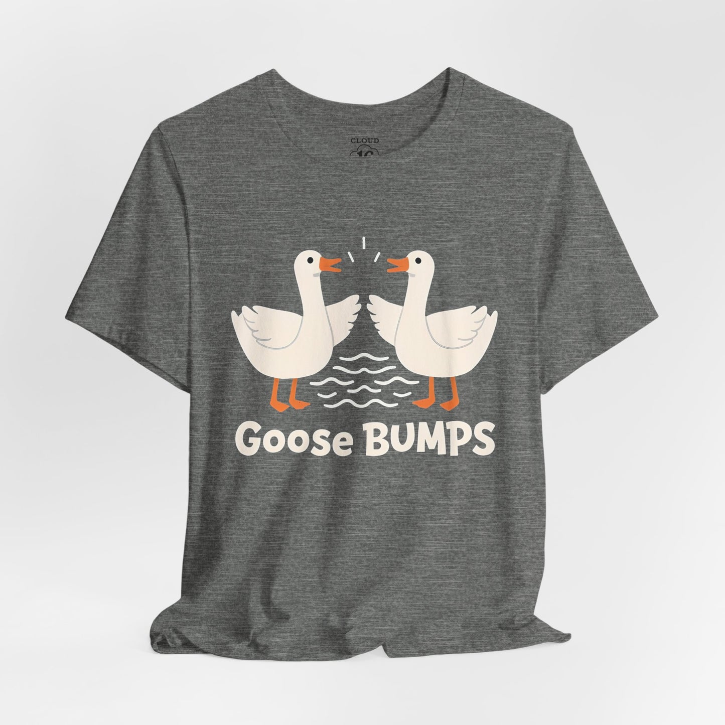 Goose Bumps Funny T-Shirt - Unisex Casual Tee for Animal Lovers