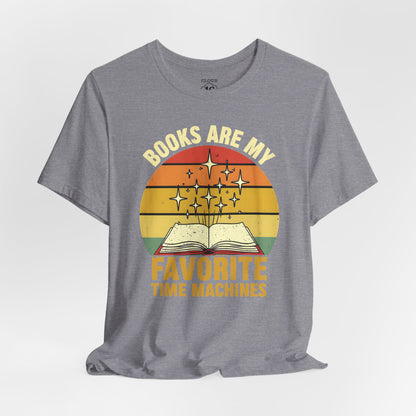 Books Are My Favorite Time Machines T-Shirt - Literary Book Lover Gift