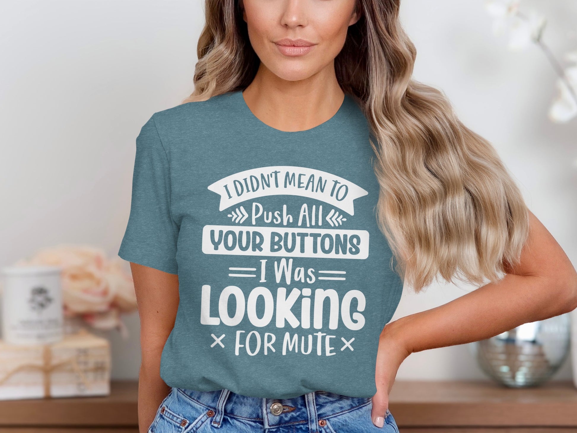 I Didn't Mean To Push Your Buttons Funny Graphic T-shirt