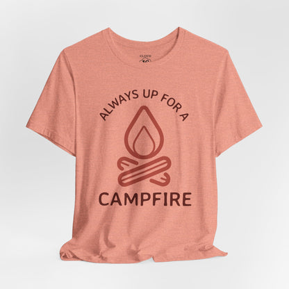 Always Up for a Campfire - Unisex Camping T-Shirt | Outdoor Adventure Tee
