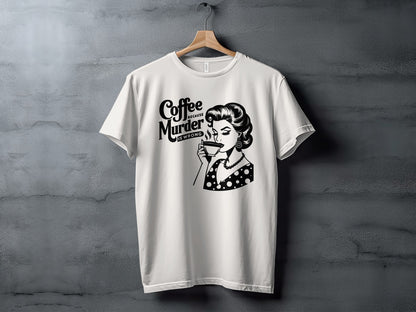 Coffee Because Murder Is Wrong Graphic T-Shirt