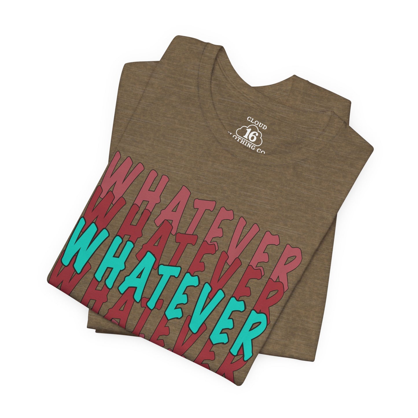 Whatever Graphic Tee - Unisex Jersey T-Shirt | Casual Statement Wear