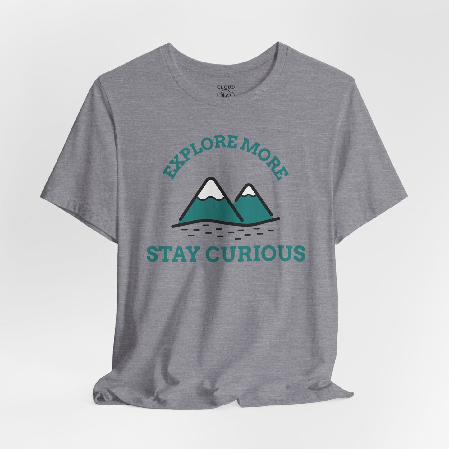 Explore More Stay Curious Adventure T-Shirt - Unisex Outdoor Hiking Tee