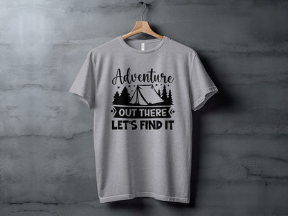 Adventure Out There Lets Find It Graphic Adventure T-Shirt T-Shirt - Outdoor & Adventure Collection - Mile Marker 16 Gear by Cloud 16 Clothing Co.