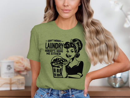 Don't Worry Laundry Nobody's Doing Me Either T-Shirt