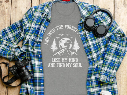 And Into The Forest I Go To Lose My Mind Find My Soul T-Shirt T-Shirt - Outdoor & Adventure Collection - Mile Marker 16 Gear by Cloud 16 Clothing Co.