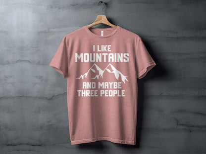 I Like Mountains And Maybe Three People Funny T-Shirt T-Shirt - Outdoor & Adventure Collection - Mile Marker 16 Gear by Cloud 16 Clothing Co.