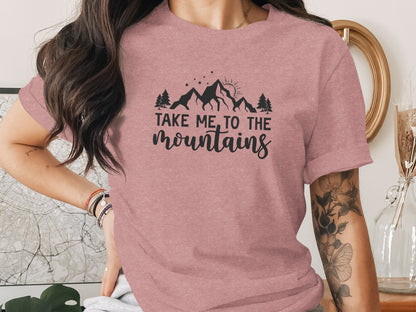 Take Me to the Mountains Nature Inspired Design T-Shirt T-Shirt - Outdoor & Adventure Collection - Mile Marker 16 Gear by Cloud 16 Clothing Co.