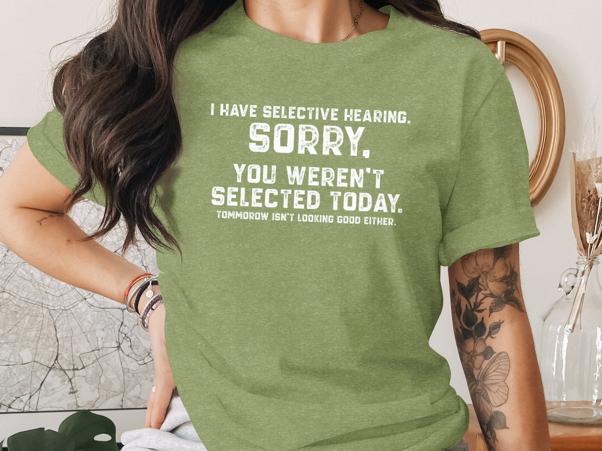I Have Selective Hearing Sorry Not Selected Today Shirt