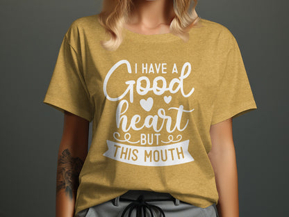 I Have A Good Heart But This Mouth Graphic Shirt
