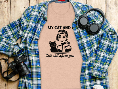 My Cat And I Talk Shit About You Graphic Tee