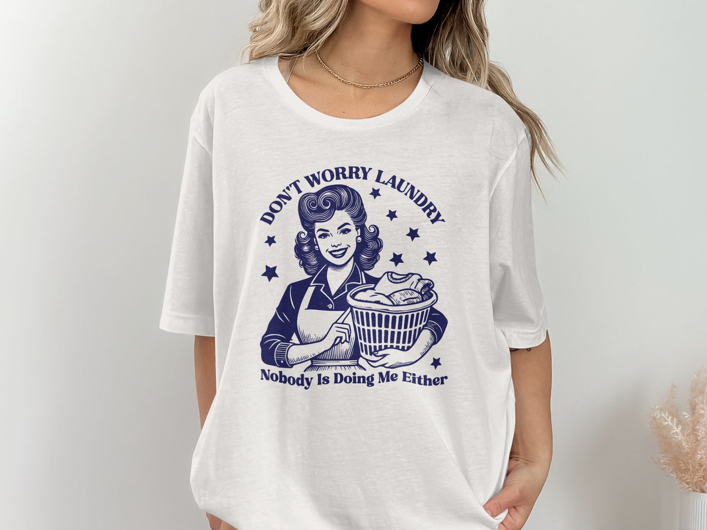Don't Worry Laundry Nobody Is Doing Me Either product