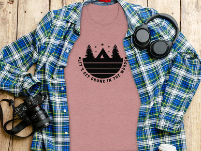 Let's Get Drunk In The Woods Camping Adventure T-Shirt T-Shirt - Outdoor & Adventure Collection - Mile Marker 16 Gear by Cloud 16 Clothing Co.