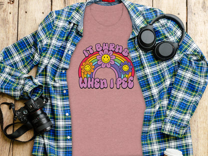 It Burns When I Pee Graphic Tee Fun Statement Shirt