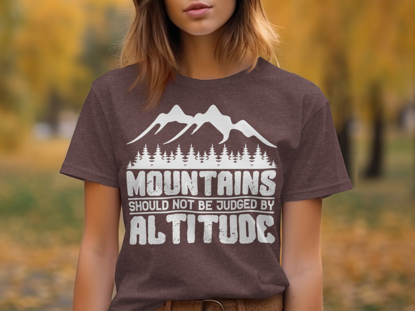 Mountains Should Not Be Judged By Altitude Quote T-Shirt T-Shirt - Outdoor & Adventure Collection - Mile Marker 16 Gear by Cloud 16 Clothing Co.