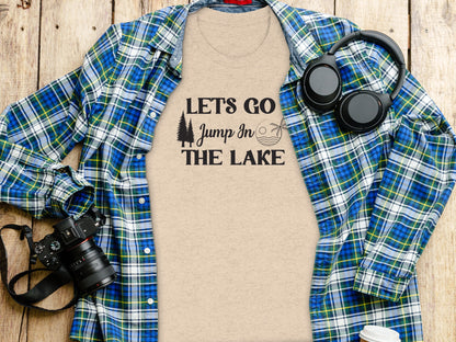 Lets Go Jump In The Lake Outdoors Adventure T-Shirt T-Shirt - Outdoor & Adventure Collection - Mile Marker 16 Gear by Cloud 16 Clothing Co.
