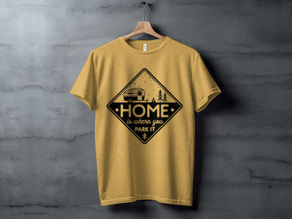 Home Is Where You Park It Camping RV Adventure T-Shirt T-Shirt - Outdoor & Adventure Collection - Mile Marker 16 Gear by Cloud 16 Clothing Co.