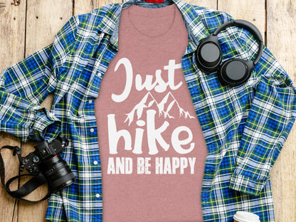 Just Hike Mountains And Be Happy Mountain Lover T-Shirt T-Shirt - Outdoor & Adventure Collection - Mile Marker 16 Gear by Cloud 16 Clothing Co.