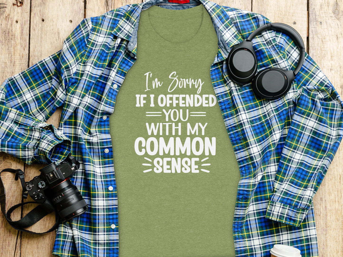 I'm Sorry If I Offended You With My Common Sense T-shirt