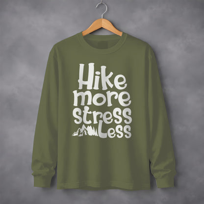 Hike More Stress Less Long Sleeve Shirt for Outdoor Enthusiasts