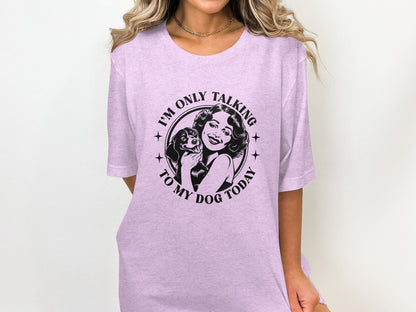 I'm Only Talking To My Dog Today Graphic Tee