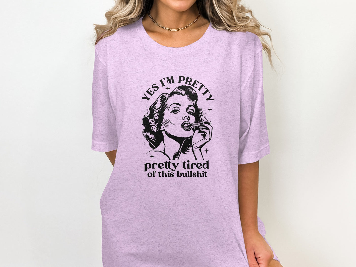 Yes I'm Pretty Pretty Tired Of This Bullshit T-shirt