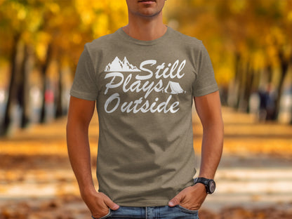 Still Plays Outside With Mountain Tent Graphic T-Shirt T-Shirt - Outdoor & Adventure Collection - Mile Marker 16 Gear by Cloud 16 Clothing Co.