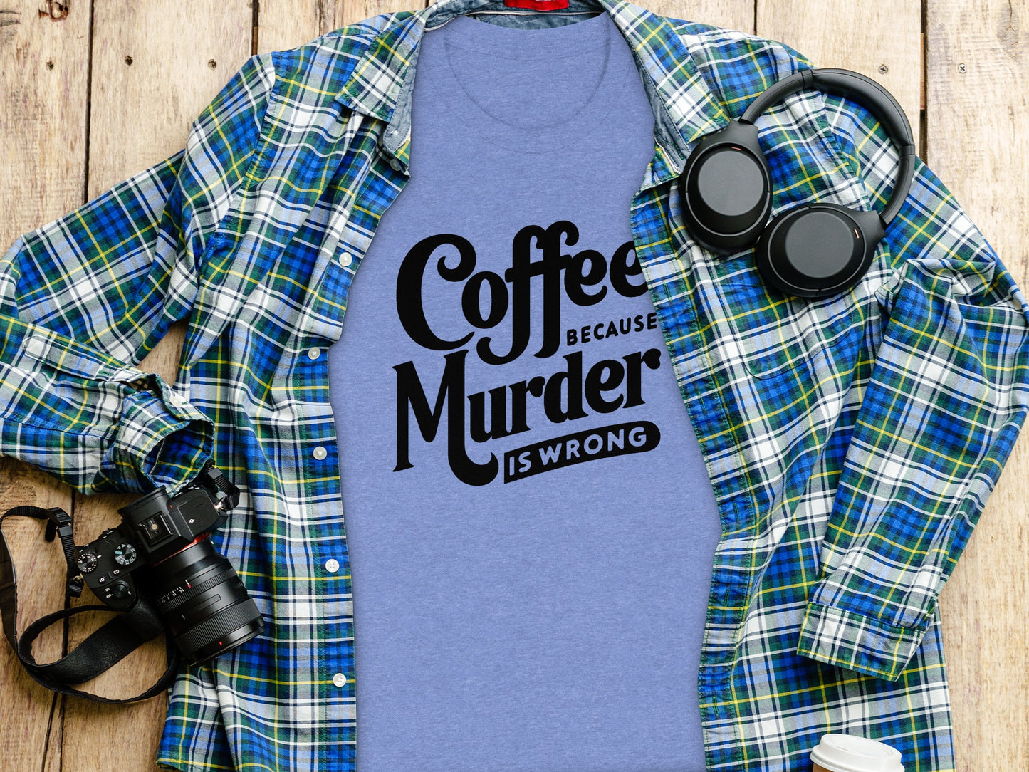 Coffee Because Murder Is Wrong Funny Graphic Shirt