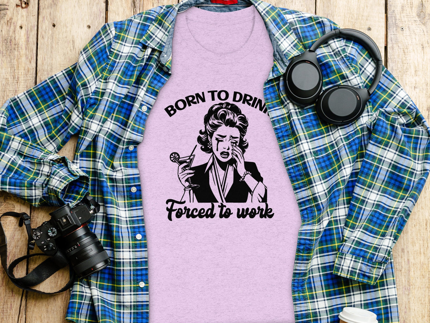 Born to Drink Forced to Work Funny T-Shirt