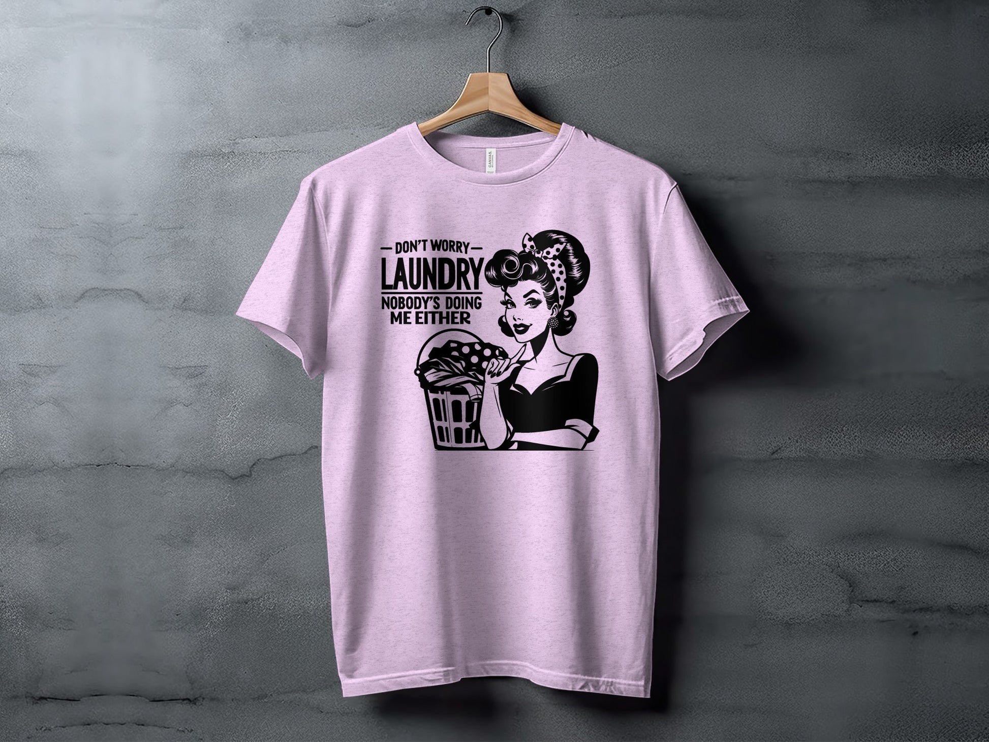 Don't Worry Laundry Nobody's Doing Me Either T-shirt