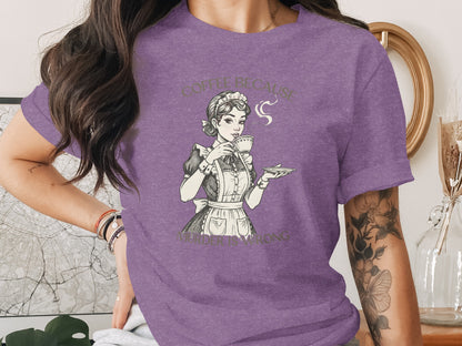 Coffee Because Murder Is Wrong Graphic Tee Shirt