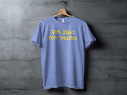 30% Stud 70% Muffin Graphic Tee shirt