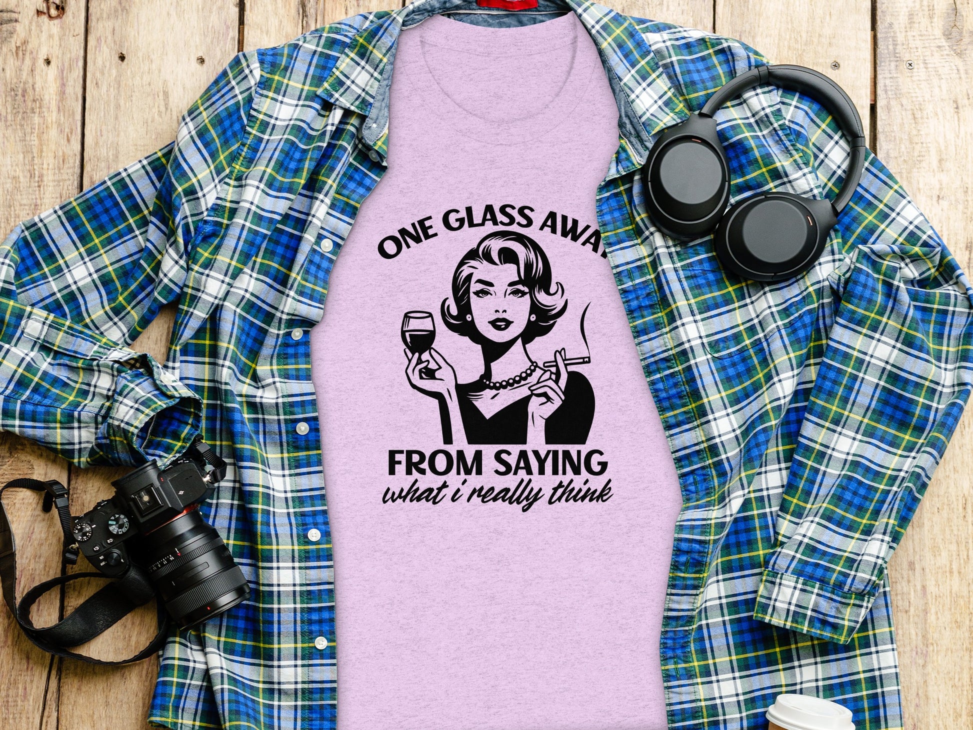 One Glass Away From Saying What I Really Think T-Shirt