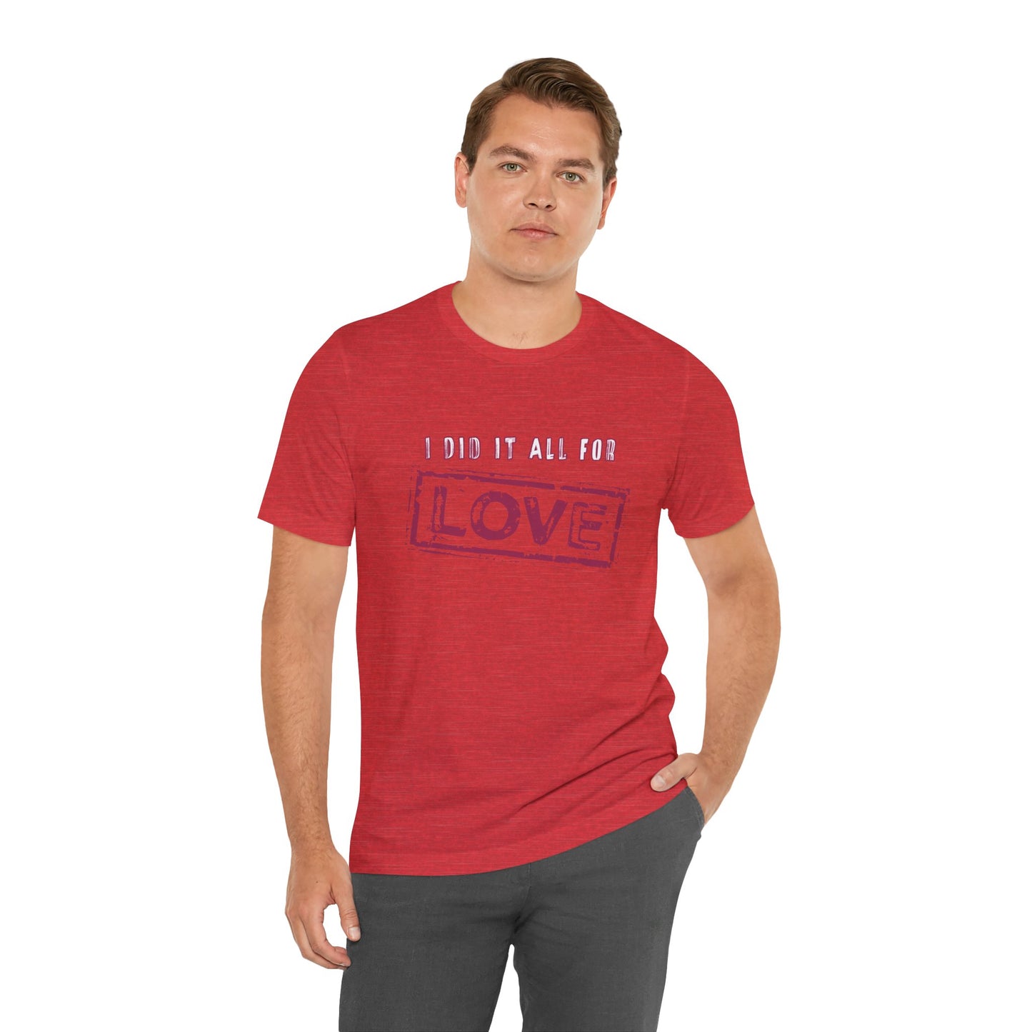 I Did It All For Love T-Shirt - Vintage Retro Valentine's Graphic Tee